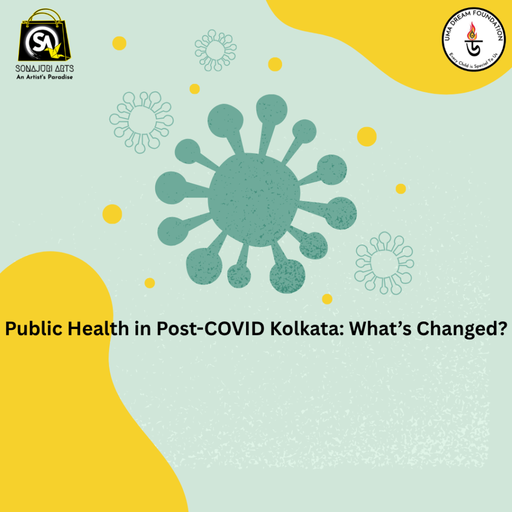 Public Health in Post-COVID Kolkata: What’s Changed?